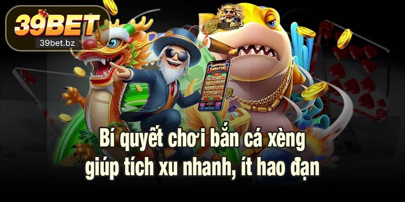 Bí quyết chơi bắn cá xèng giúp tích xu nhanh, ít hao đạn