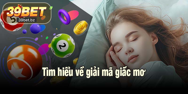 Tìm hiểu về giải mã giấc mơ