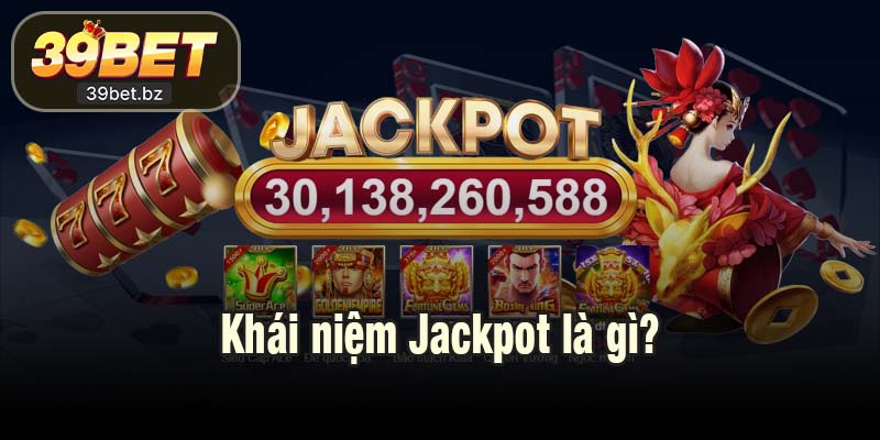 Khái niệm Jackpot là gì?