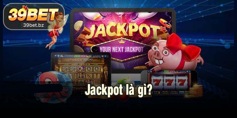 Jackpot Là Gì