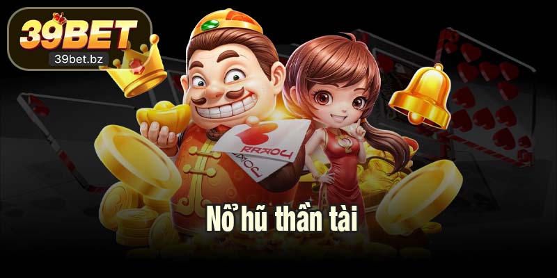 Nổ hũ thần tài