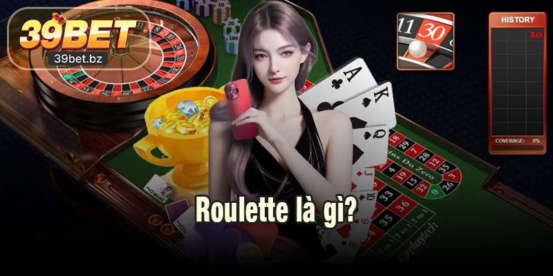 Roulette là gì